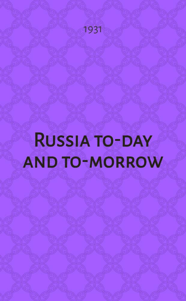 Russia to-day and to-morrow