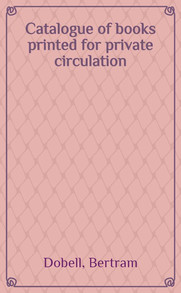 Catalogue of books printed for private circulation