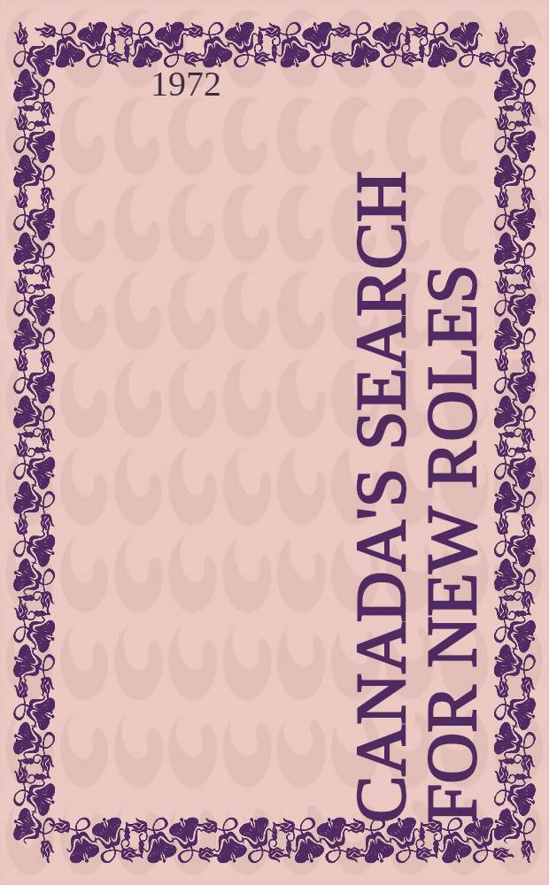 Canada's search for new roles : Foreign policy in the Trudeau era