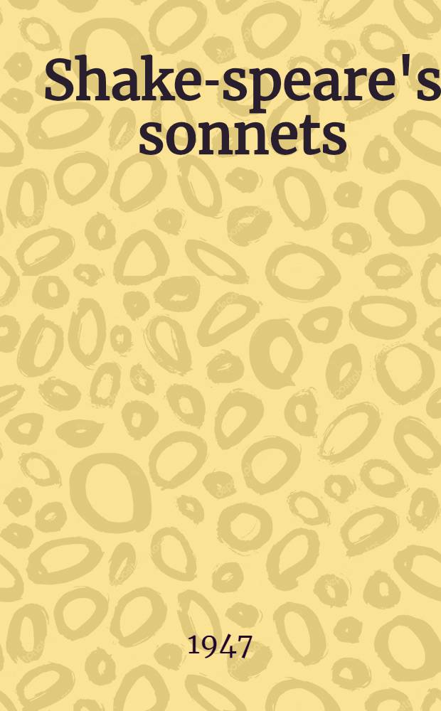 Shake-speare's sonnets : Who wrote them? When were they written? ... : Proof that the sonnets were written after Shakspear's death
