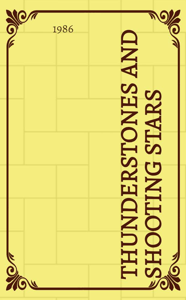 Thunderstones and shooting stars : The meaning of meteorites