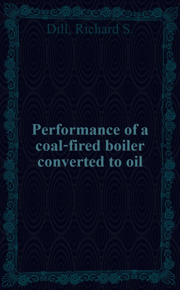 Performance of a coal-fired boiler converted to oil