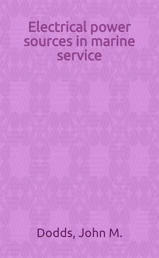 Electrical power sources in marine service