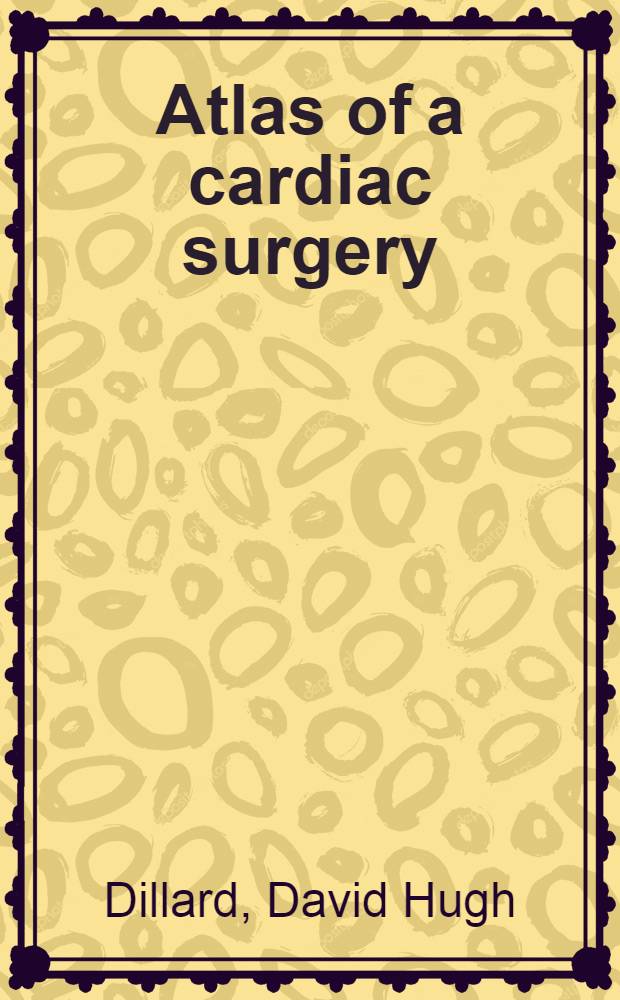Atlas of a cardiac surgery