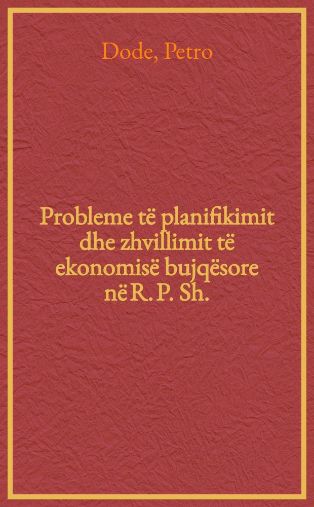 Probleme të planifikimit dhe zhvillimit të ekonomisë bujqësore në R. P. Sh.