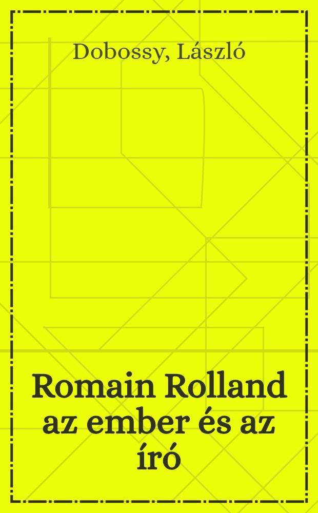 Romain Rolland az ember és az író