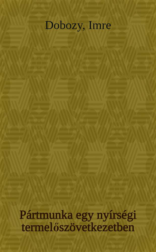 Pártmunka egy nyírségi termelőszövetkezetben