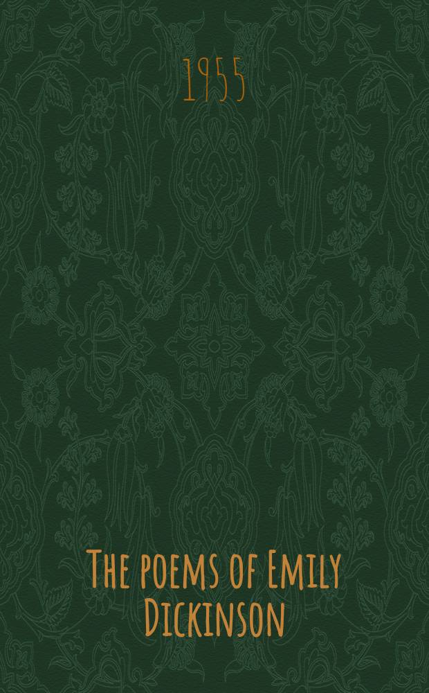 The poems of Emily Dickinson : Incl. variant readings critically compared with all known manuscripts : Vol. 1-3