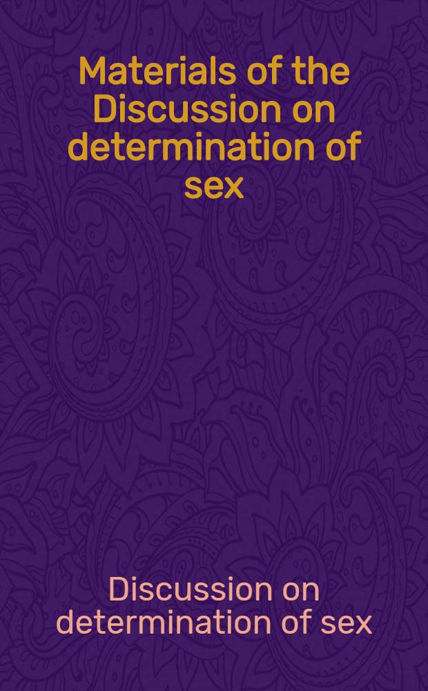 [Materials of the] Discussion on determination of sex