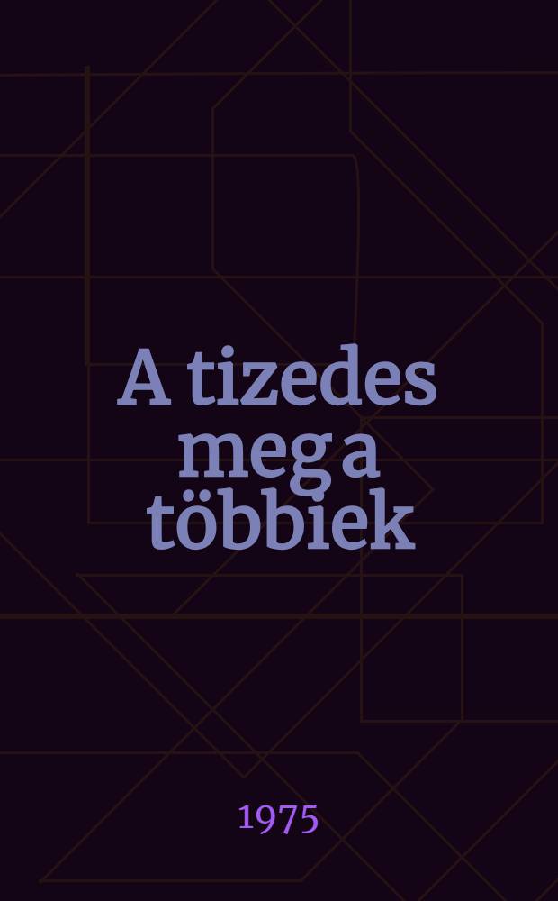 A tizedes meg a többiek