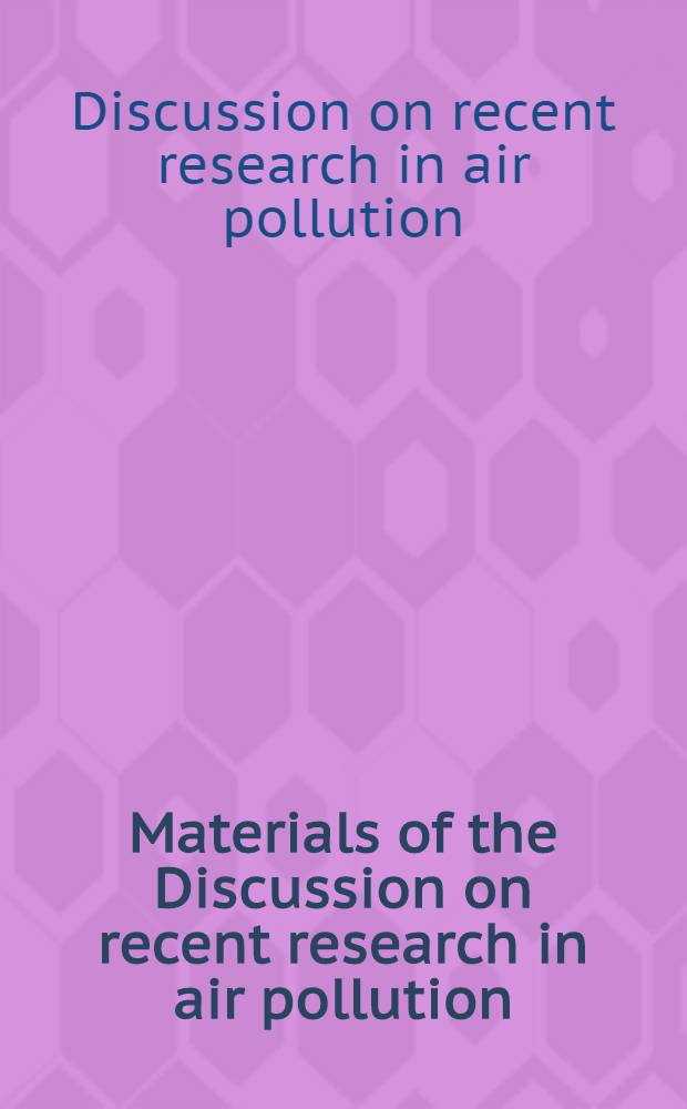 [Materials of the] Discussion on recent research in air pollution