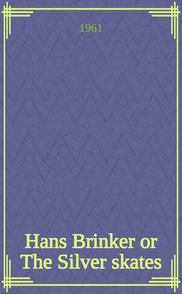 Hans Brinker or The Silver skates