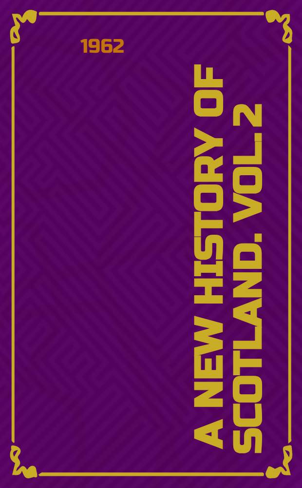 [A new history of Scotland. Vol. 2 : Scotland from 1603 to the present day