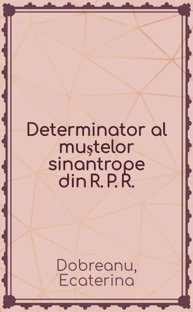 Determinator al muştelor sinantrope din R. P. R.