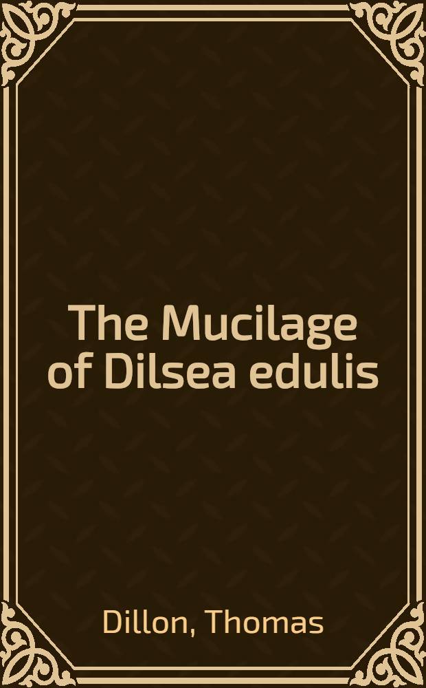 The Mucilage of Dilsea edulis