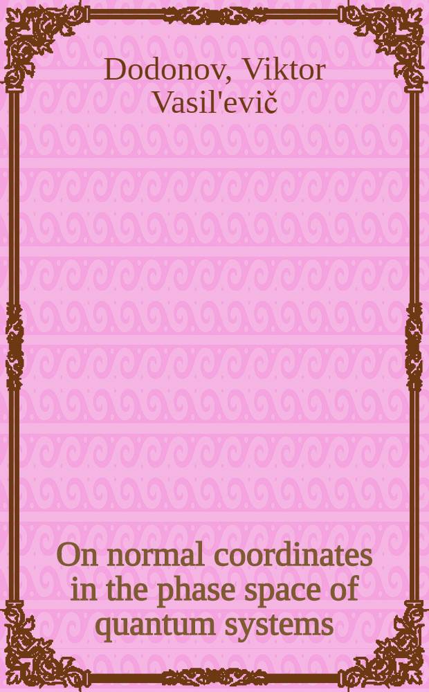 On normal coordinates in the phase space of quantum systems