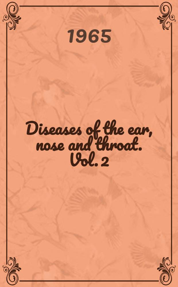 Diseases of the ear, nose and throat. Vol. 2