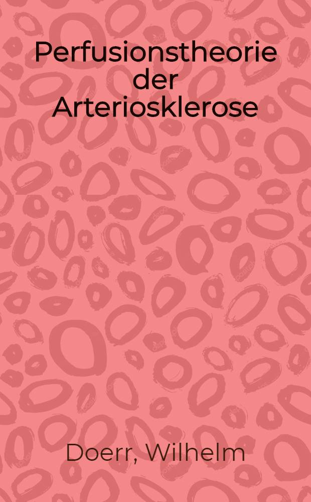 Perfusionstheorie der Arteriosklerose