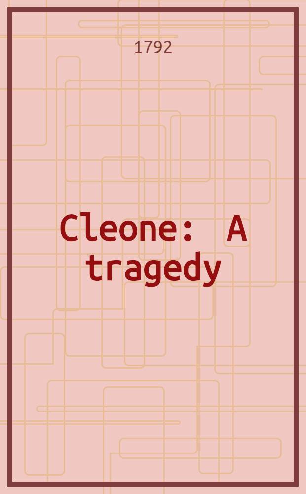 Cleone : A tragedy