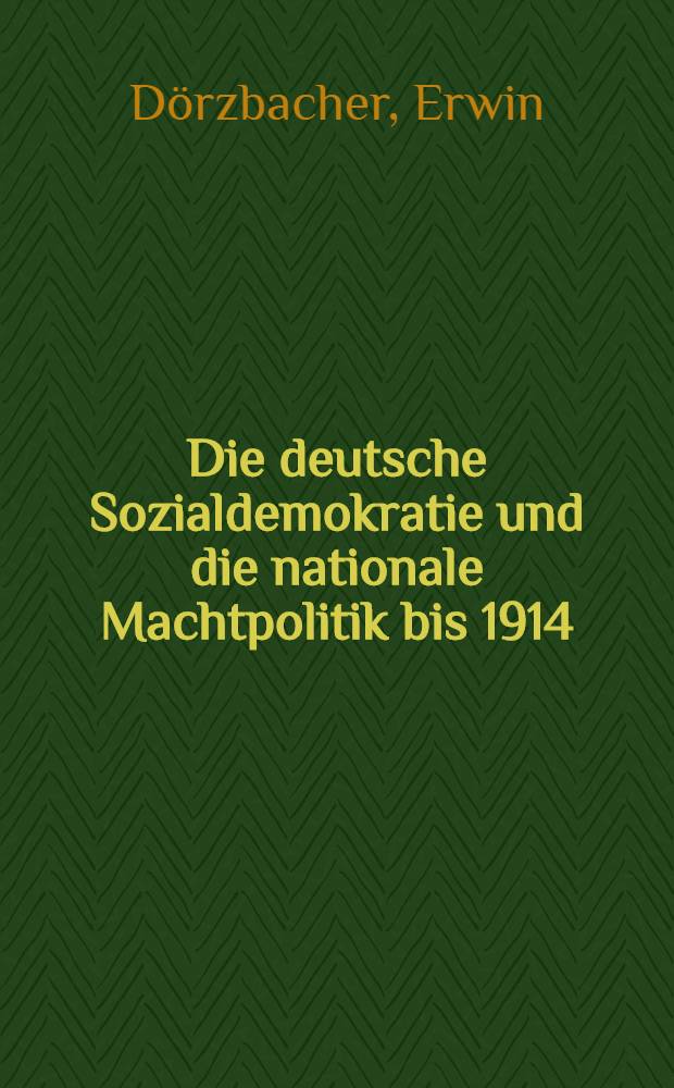 Die deutsche Sozialdemokratie und die nationale Machtpolitik bis 1914