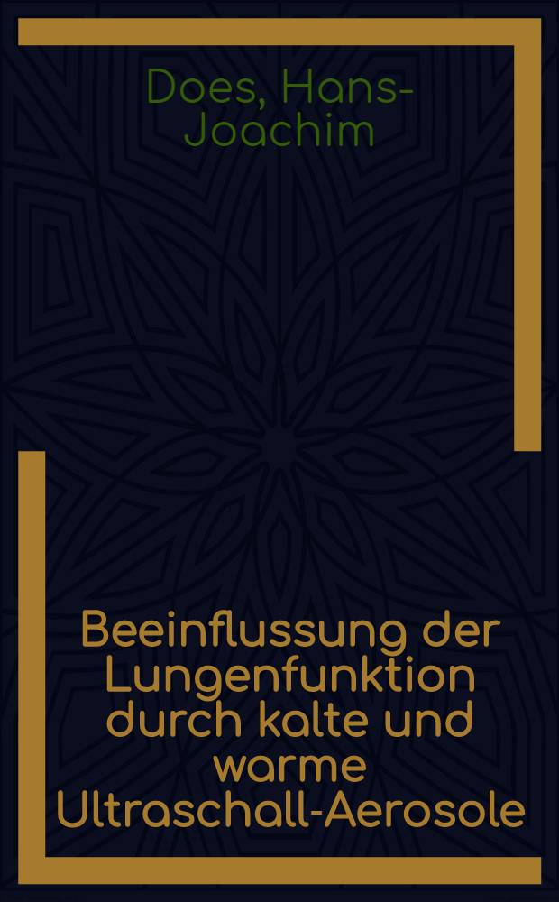Beeinflussung der Lungenfunktion durch kalte und warme Ultraschall-Aerosole : Inaug.-Diss. ... der ... Med. Fak. Mainz