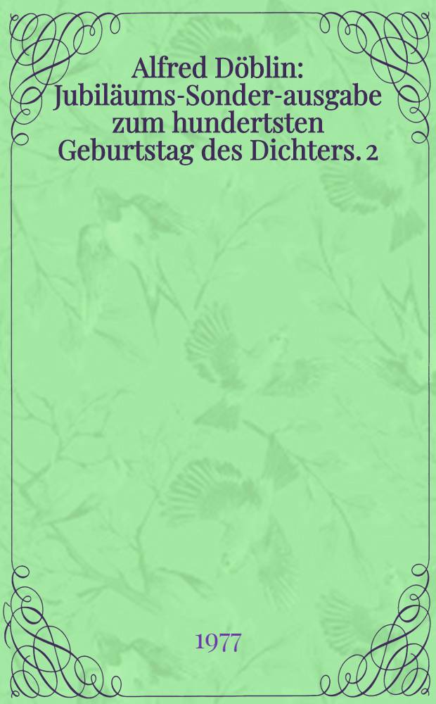 Alfred Döblin: Jubiläums-Sonder-ausgabe zum hundertsten Geburtstag des Dichters. [2] : Wallenstein