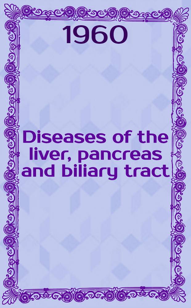 Diseases of the liver, pancreas and biliary tract : Symposium