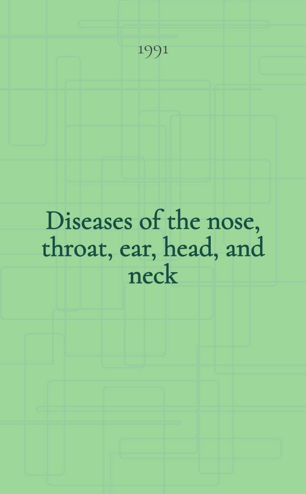 Diseases of the nose, throat, ear, head, and neck