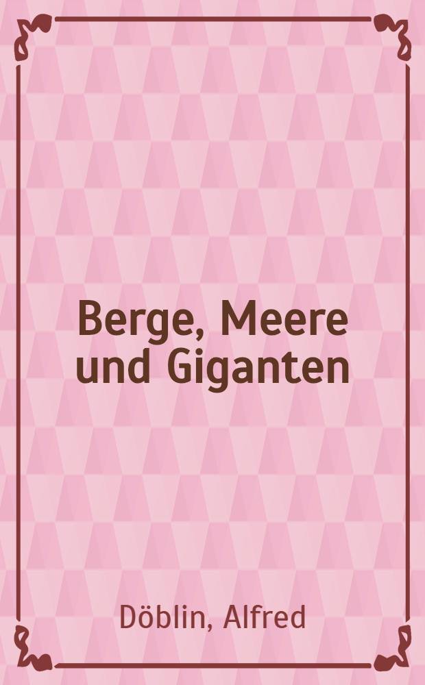 Berge, Meere und Giganten : Roman