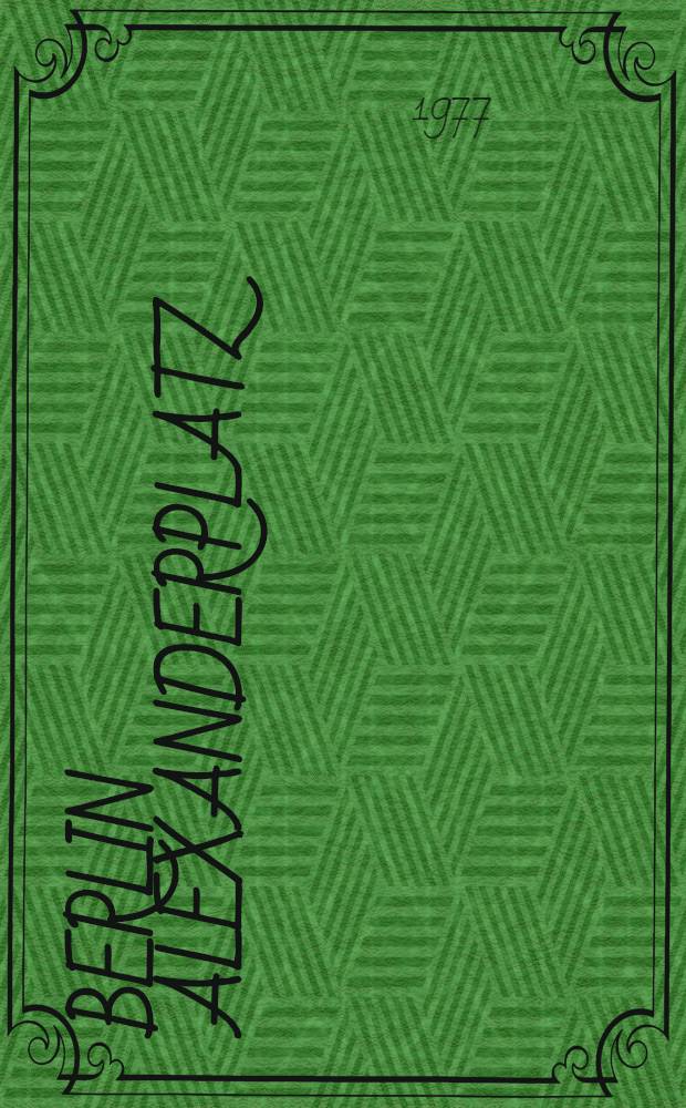 Berlin Alexanderplatz : Die Geschichte vom Franz Biberkopf : Roman