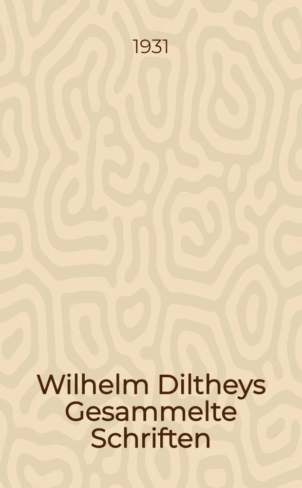 Wilhelm Diltheys Gesammelte Schriften