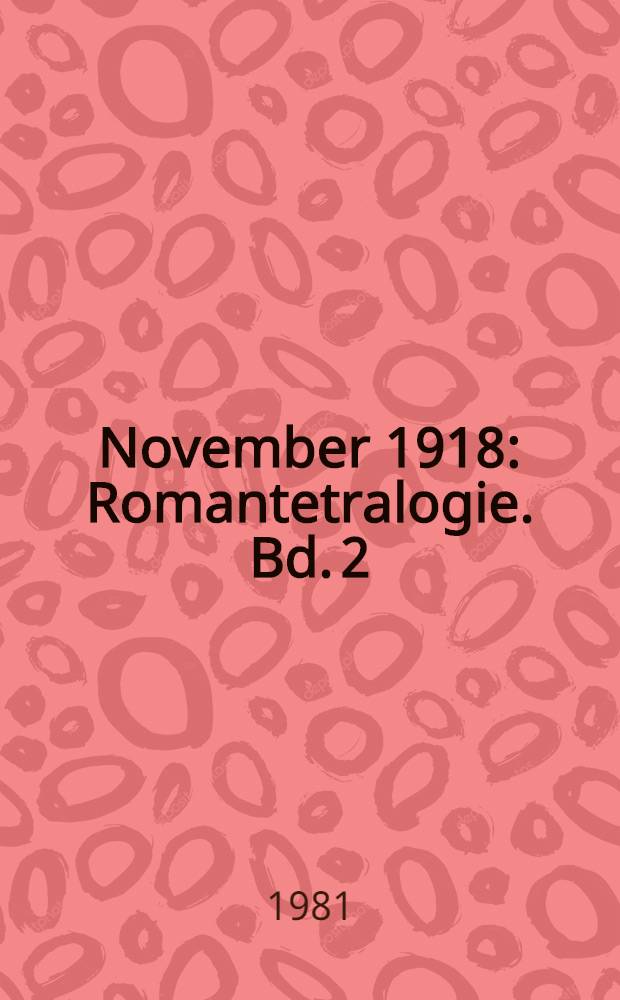 November 1918 : Romantetralogie. Bd. 2 : Verratenes Volk