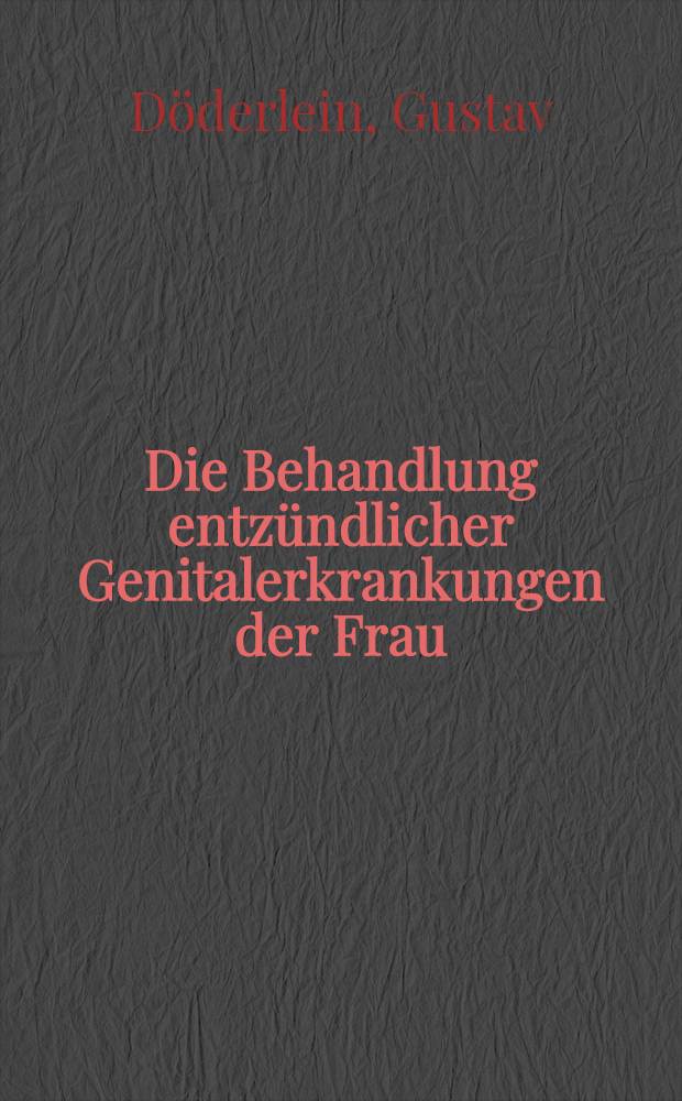 Die Behandlung entzündlicher Genitalerkrankungen der Frau