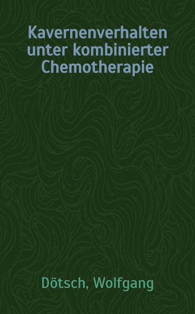 Kavernenverhalten unter kombinierter Chemotherapie (INHG i. v., Ethambutol u./o. Rifampicin) mit Ultralan : Inaug.-Diss. ... der. Med. Fak. der ... Univ. zu Bonn