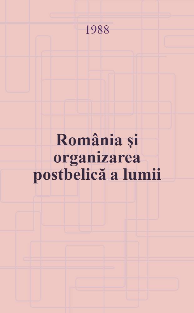 România şi organizarea postbelică a lumii (1945-1947)