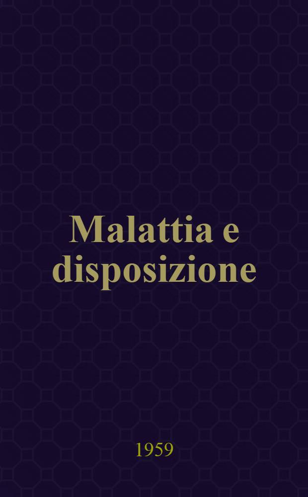 Malattia e disposizione
