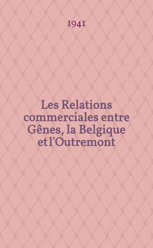 Les Relations commerciales entre Gênes, la Belgique et l'Outremont : D'après les archives notariales génoises aux XIII-e et XIV-e siècles