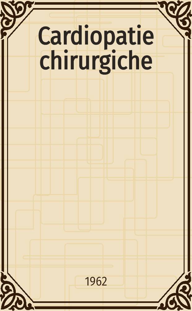 Cardiopatie chirurgiche : Clinica e terapia