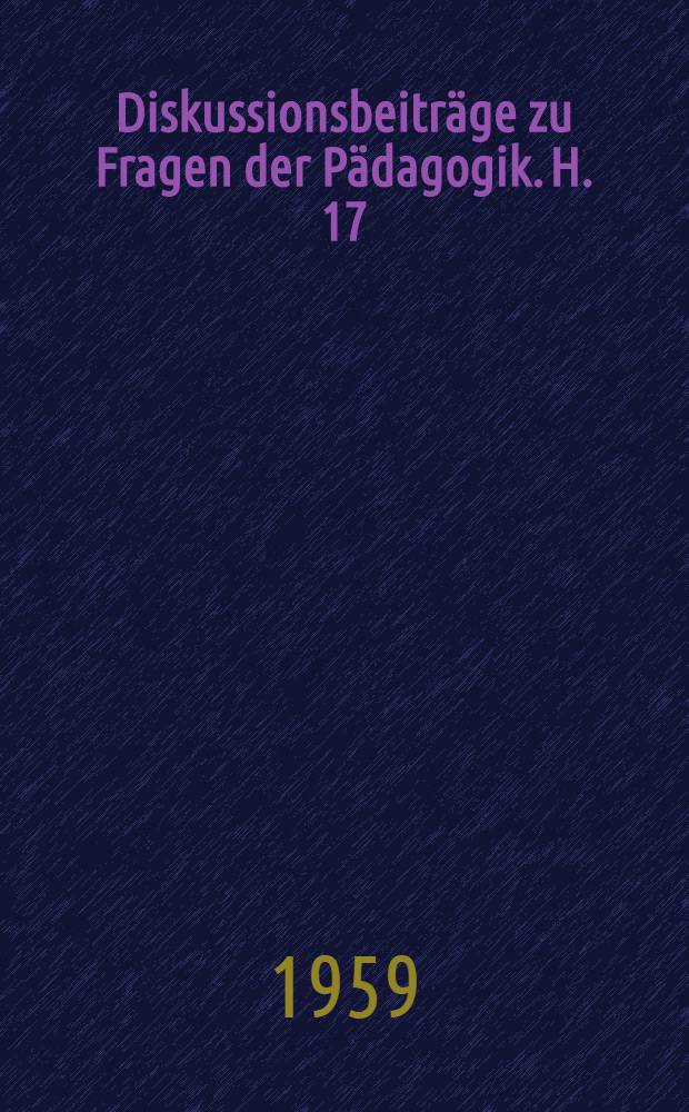 Diskussionsbeiträge zu Fragen der Pädagogik. H. 17 : Clara Zetkin zur proletarischen Familienerziehung