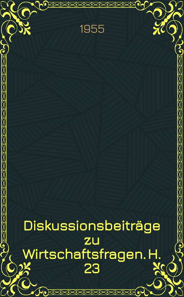 Diskussionsbeiträge zu Wirtschaftsfragen. H. 23 : Vorbereitung von Investitionsvorhaben