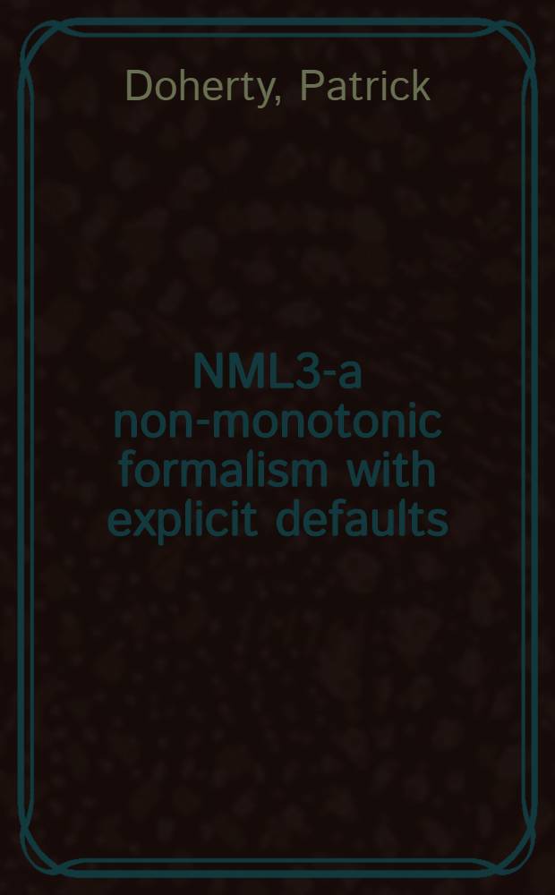 NML3-a non-monotonic formalism with explicit defaults : Akad. avh