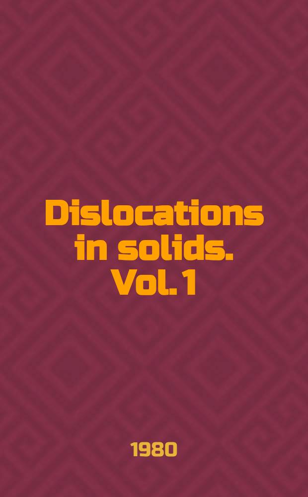 Dislocations in solids. Vol. 1 : The elastic theory