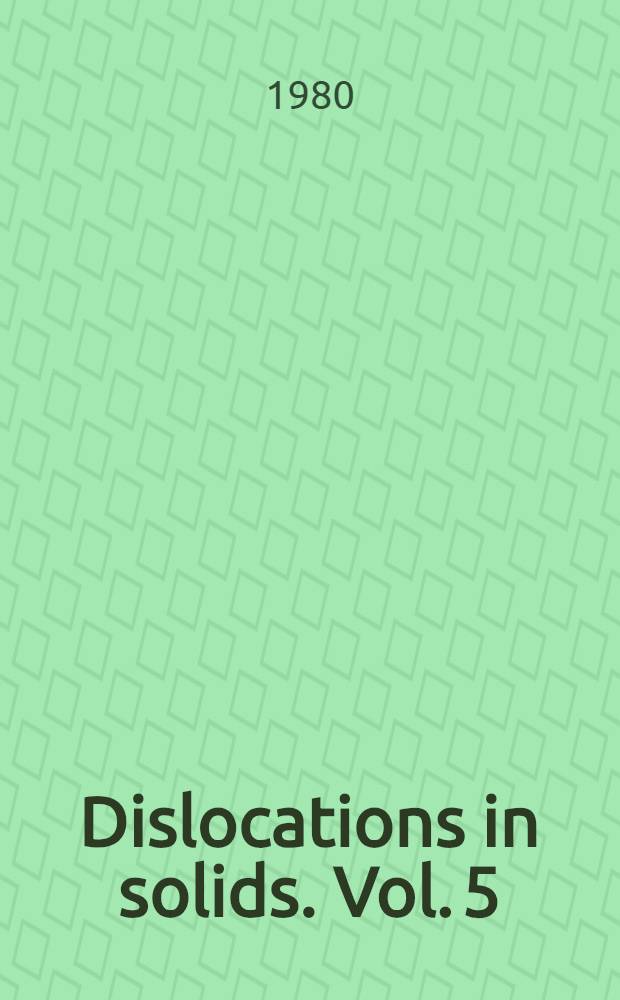 Dislocations in solids. Vol. 5 : Other effects of dislocations