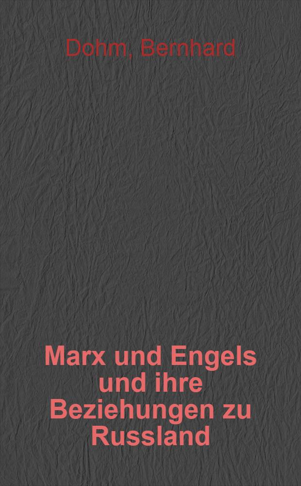 Marx und Engels und ihre Beziehungen zu Russland