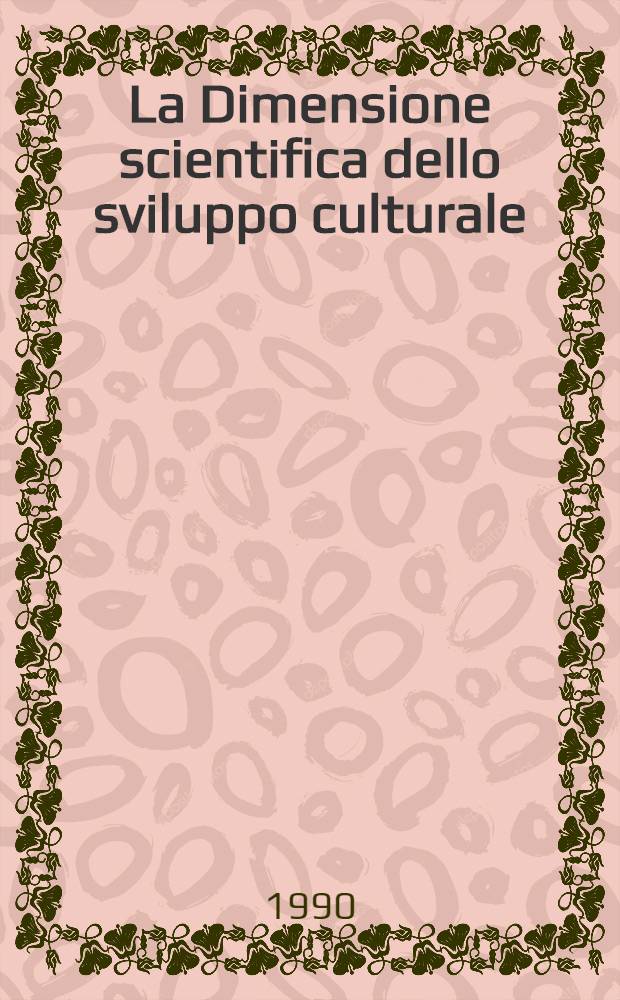 La Dimensione scientifica dello sviluppo culturale
