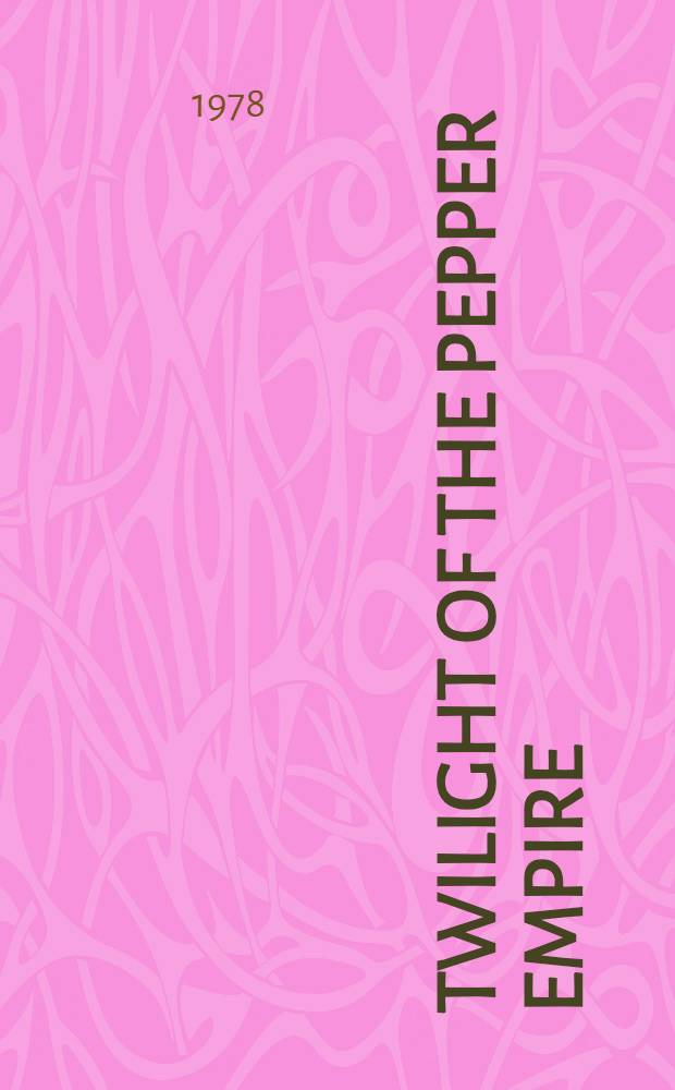Twilight of the Pepper empire : Portug. trade in Southwest India in the early seventeenth cent