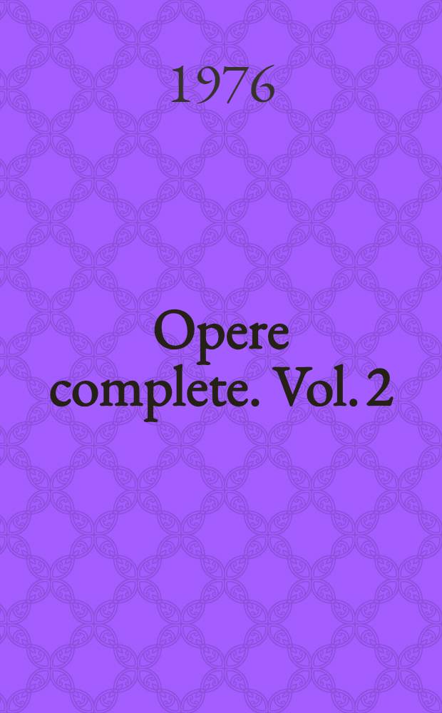 Opere complete. Vol. 2