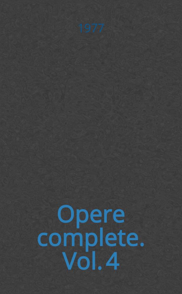 Opere complete. Vol. 4