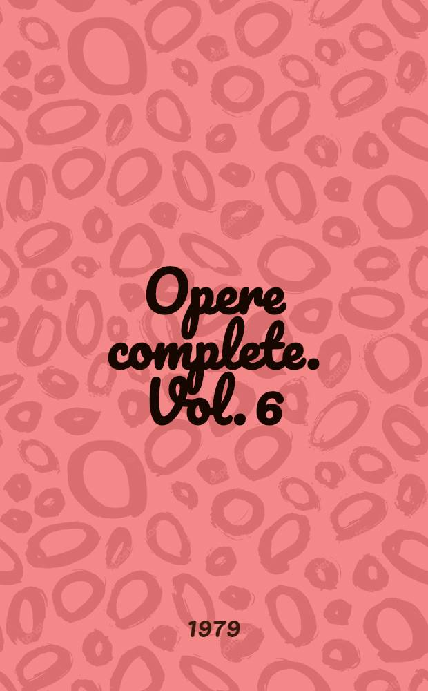 Opere complete. Vol. 6