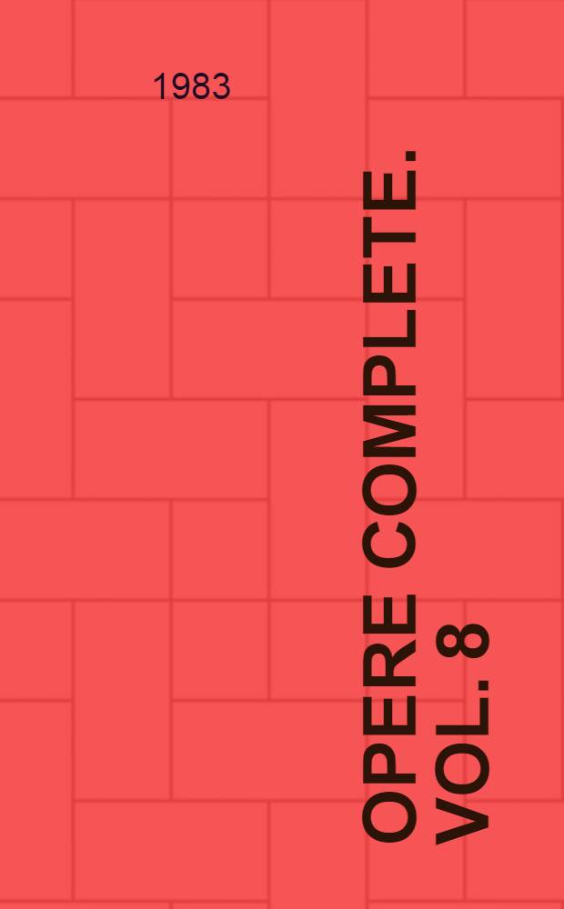 Opere complete. Vol. 8